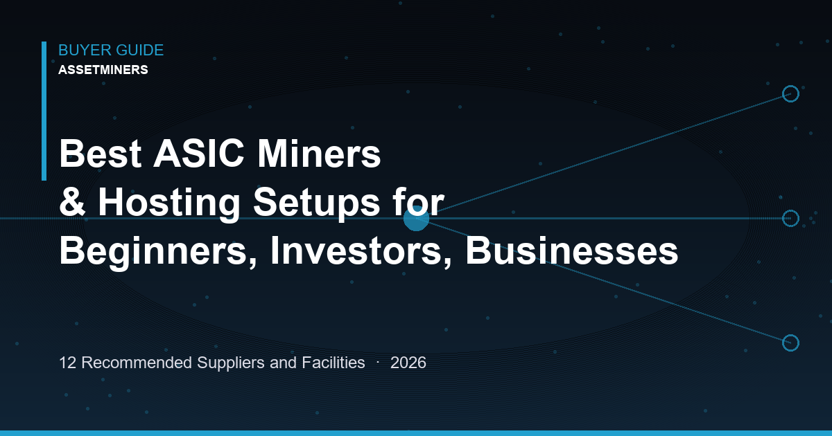 Best ASIC Miners and Hosting for Beginners, Investors, Businesses 2026